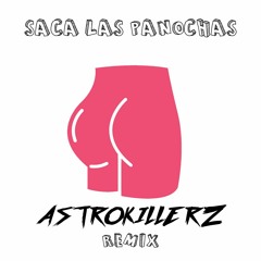 Astrokillerz - Saca Las Panochas [Vadam Records Premiere] [BUY = DOWNLOAD]