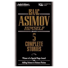 Isaac Asimov Himself reads 5 Complete Stories