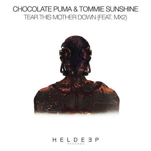 Stream tommiesunshine | Listen to Chocolate Puma & Tommie Sunshine - Tear  This Mother Down (feat. MX2)[OUT NOW] playlist online for free on SoundCloud