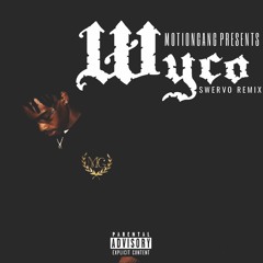 "WYCO" ( Swervo Remix )