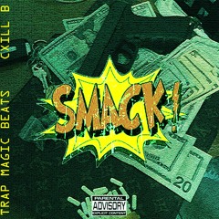 Smack x Cxill B x Trap Magic Beats