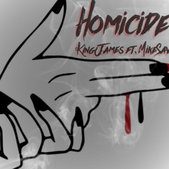 Homicide ft. Mike Sav