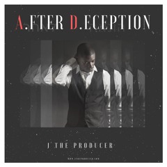 J The Producer - After Deception - 07 - Sorrow In The World Feat. Tony Wray