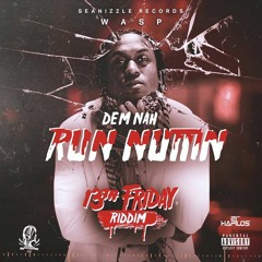 Wasp - Run Nuttin (13Th Friday Riddim) June 2018