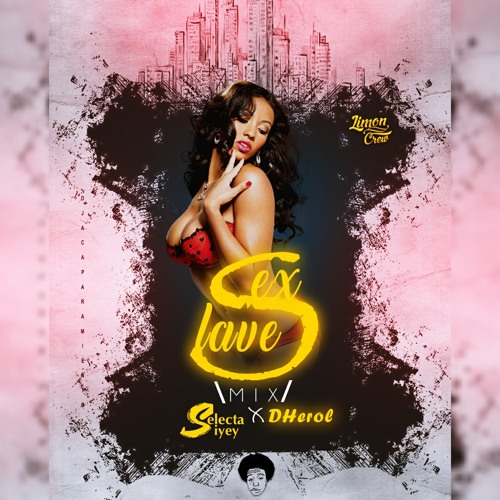 Selecta Siyey X Dherol☆Mi✗☆Sex★Slave(LɨʍóռCʀɛա)