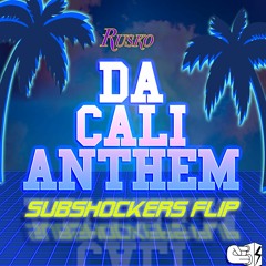 Rusko - Da Cali Anthem (SUBshockers Flip)