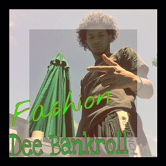 Dee Bankroll - Fashion