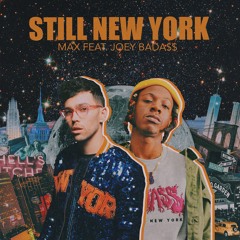 MAX - Still New York feat. Joey Bada$$