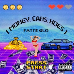 Money, Cars, Hoes (Prod. by Stoopidxool) (Hosted by. DJPHATTT)