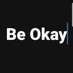Be Okay (Prod. by Gum$)