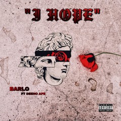 Barlo X Deeno Ape - Hope (prod. amenonthebeat)