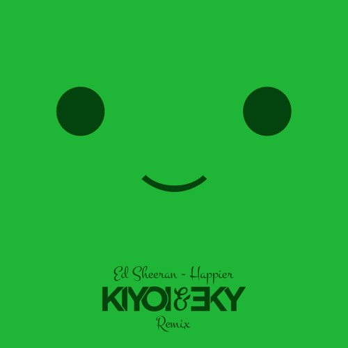 Stream Ed Sheeran Happier (Kiyoi Eky Remix) Free Download by Stream Ed Sheeran Happier (Kiyoi Eky Remix) Free Download by