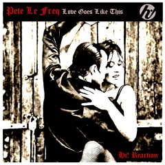 Pete Le Freq- Love Goes Like This Preview