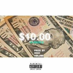 A1ØNZØ.$. - PROD. BY HIGH VOLUME - " $10 "