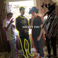 SAFETY PIN!(FT. JACK$ON ACE X LIL JORD)