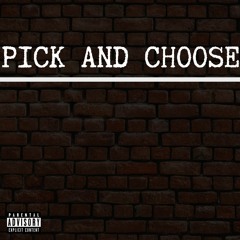 Pick and Choose **PROD. Lo$er**