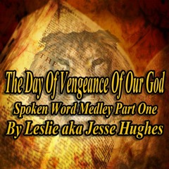 The Day Of Vengeance Of Our God Spoken Medley Part One