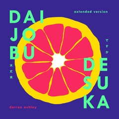 Daijobedesuka (Extended Version)