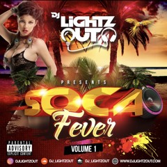 DJ LIGHTZOUT PRESENTS: SOCA FEVER Vol.1