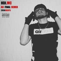 HDI MC - Au Final (Remix) (Prod by 2050beats)