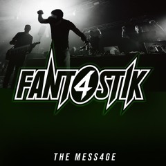Fant4stik - The Mess4ge [OUT NOW!]