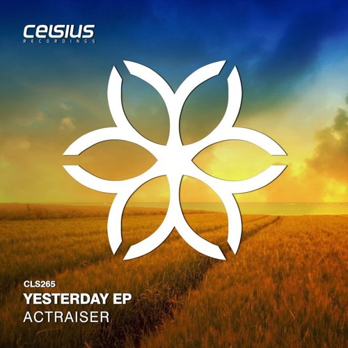 Yesterday EP [Celsius Recordings] OUT NOW