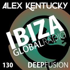 130.DEEPFUSION @ IBIZAGLOBALRADIO (Alex Kentucky) 22/05/18