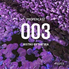 PROPERCAST / 003 By The Cosmic Jungle Bistro by the Sea
