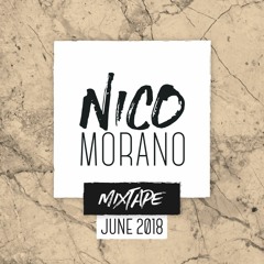 Nico Morano - June 2018 - MIXTAPE