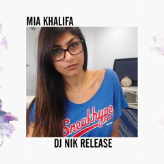Mia Khalifa - DJ NiK Release