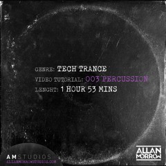 Allan Morrow - Tech Trance Percussion Video Tutorial [003] (SAMPLE)