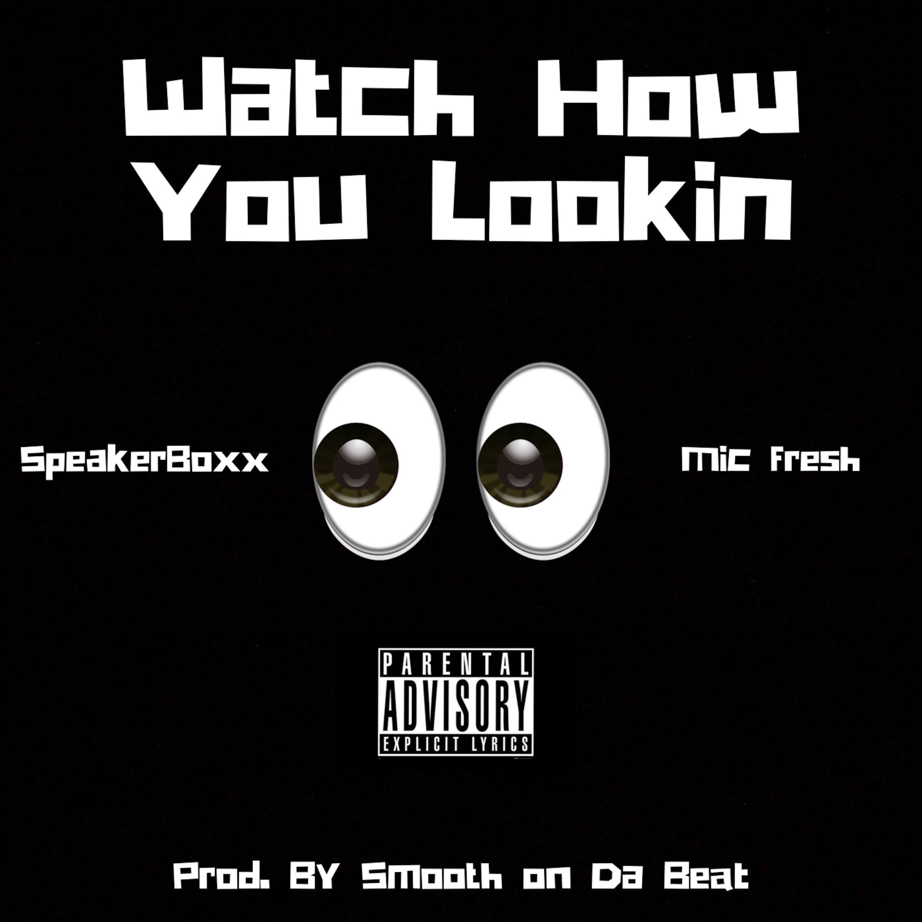 Watch How You Lookin (feat. Mic Fresh) episode artwork