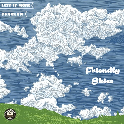 SkyBlew & Less Is More - Friendly Skies