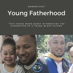 S2 EP4 - A Father's Day Tribute to Young Fathers Doing it Right