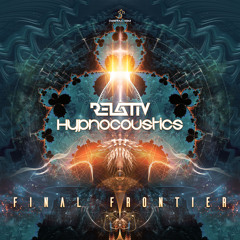 Relativ, Hypnocoustics - Final Frontier (Original Mix) || out on Beatport