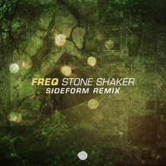 FREq - Stone Shaker (Sideform Remix) - Out 09 July!