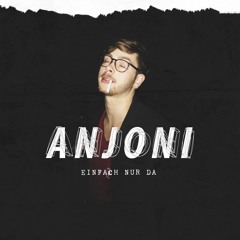 Einfach nur da (prod. by Anjoni)