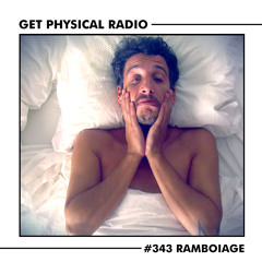 Get Physical Radio #343 (Guestmix by Ramboiage)