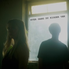 Hver Gang Du Kigger Væk