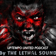 The Lethal Sound - Official Uptempo United Podcast 3 (Mashup Edition)