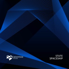 STUTE - Spaceship (Original Mix) [Devotion Records]