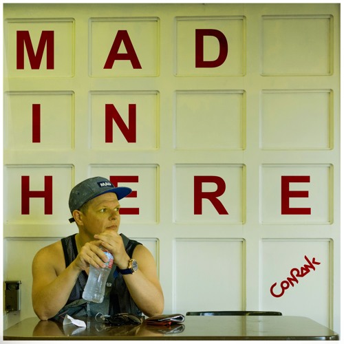 CONRANK - Mad In Here [FREE DOWNLOAD]