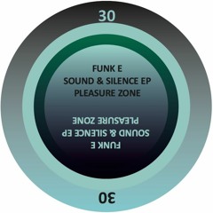PLZ030 - FUNK E - SOUND & SILENCE EP