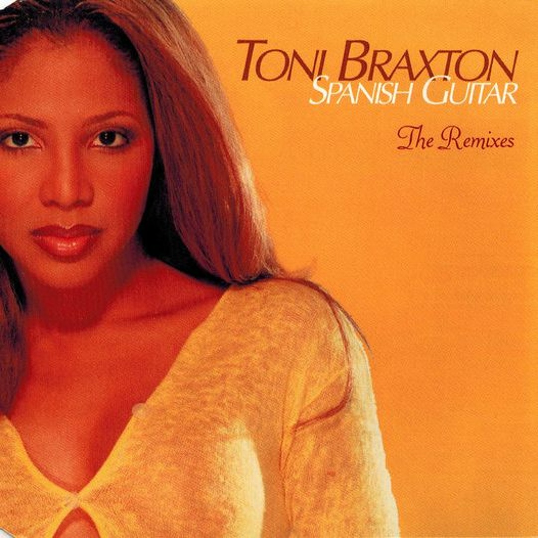 Stream Toni Braxton - Spanish Guitar (Jeff Valle Remix