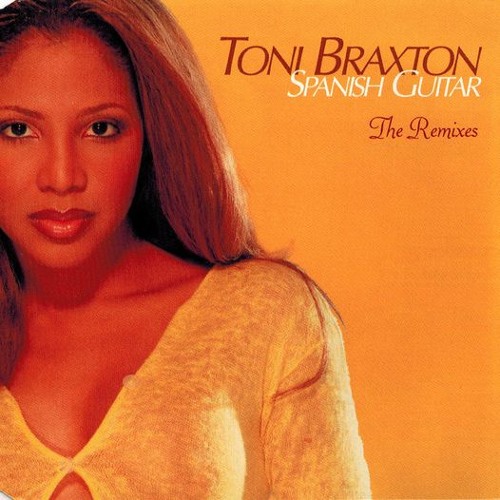 洋楽 Toni Braxton,Hex Hector,Junior Vasquez Toni Braxton - Spanish Guitar (HQ2 Radio Edit) | Deezer