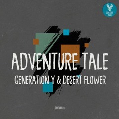 Adventure Tale -  Desert Flower (Kapshul Remix) FREE DOWNLOAD