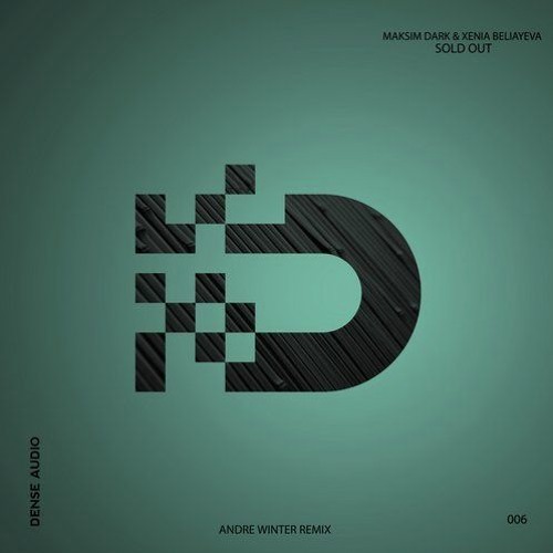 Maksim Dark & Xenia Beliayeva -  Sold Out (André Winter Remix)