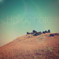 Hallucinate