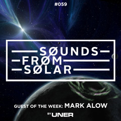 UNER presents Sounds From Solar 059 (Guest Mix by Mark Alow)