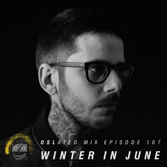 Oslated Mix Episode 107 - Winter In June